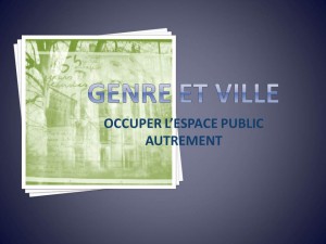 Genre et Ville Occuper l'Espace Public Autrement